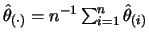 $\hat\theta_{(\cdot)} = n^{-1}\sum_{i=1}^n \hat\theta_{(i)}$