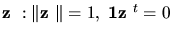 $\mbox{\boldmath${{\bf z}}$ }:\Vert\mbox{\boldmath${{\bf z}}$ }\Vert = 1,\; \mbox{\boldmath${{\bf 1z}}$ }^t=0$