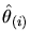 $\hat\theta_{(i)}$
